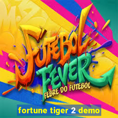 fortune tiger 2 demo